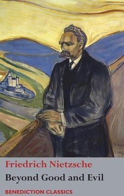 Beyond Good and Evil by Nietzsche, Friedrich Wilhelm
