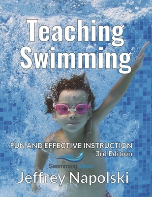 Teaching Swimming: Fun and Effective Instruction by Napolski, Jeffrey