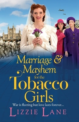 Marriage and Mayhem for the Tobacco Girls by Lane, Lizzie