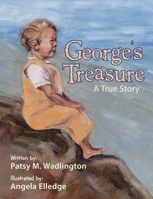 George's Treasure: A True Story by Wadlington, Patsy M.