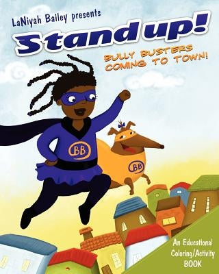Stand Up! "Bully Busters"...Coming to town: "Bully Busters" educational coloring and activity book by Ricaud, Laura Perez