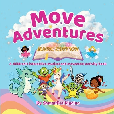 Magic Edition: A children's interactive musical and movement activity book by Macino, Samantha