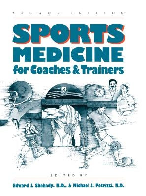 Sports Medicine for Coaches and Trainers by Shahady, Edward J.
