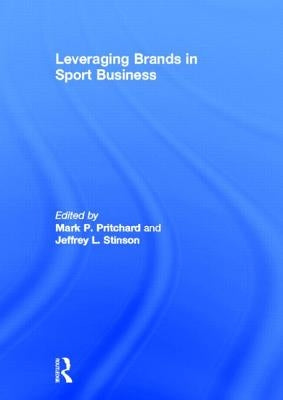 Leveraging Brands in Sport Business by Pritchard, Mark