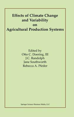 Effects of Climate Change and Variability on Agricultural Production Systems by Doering III, Otto C.