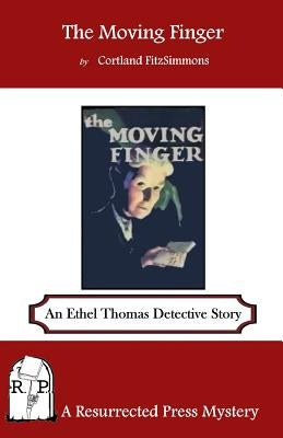 The Moving Finger: An Ethel Thomas Detective Story by Fitzsimmons, Cortland