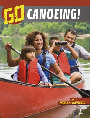 Go Canoeing! by Mansfield, Nicole A.