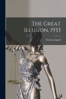 The Great Illusion, 1933 by Angell, Norman