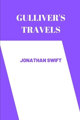 gulliver's travels by Jonathan Swift by Jonathan Swift
