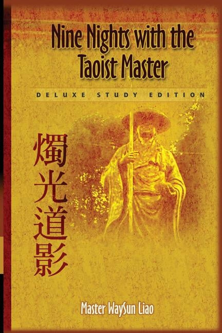 Nine Nights with the Taoist Master: Deluxe Study Edition by Liao, Waysun