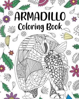 Armadillo Coloring Book: Funny Quotes and Freestyle Drawing Pages, Armadillo Lover Gifts by Paperland