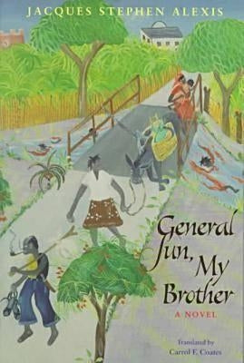 General Sun, My Brother by Alexis, Jacques Stephen