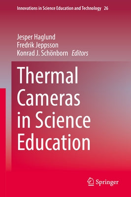 Thermal Cameras in Science Education by Haglund, Jesper