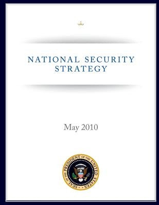National Security Strategy: May 2010 by United States, Executive Office of the P