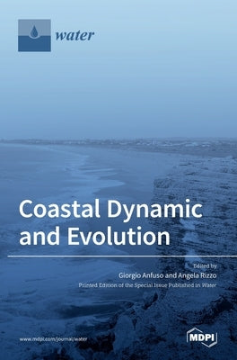 Coastal Dynamic and Evolution by Anfuso, Giorgio
