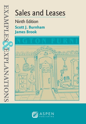 Examples & Explanations for Sales and Leases by Burnham, Scott J.