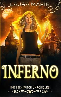The Teen Witch Inferno: A Young Adult Urban Fantasy by Marie, Laura