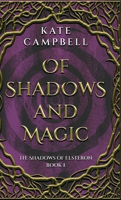 Of Shadows and Magic by Campbell, Kate