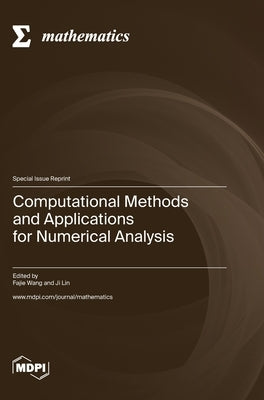Computational Methods and Applications for Numerical Analysis by Wang, Fajie