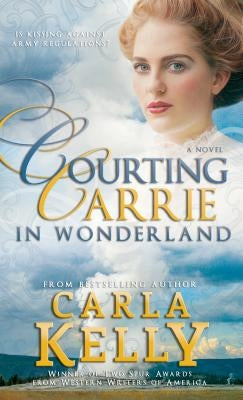 Courting Carrie in Wonderland by Kelly, Carla
