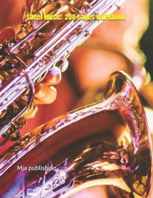 Sheet Music: 200 pages workbook by Publishing, Mja
