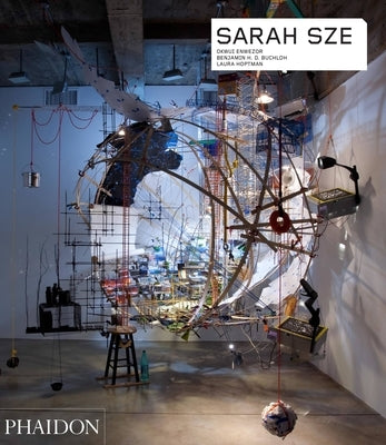 Sarah Sze by Buchloh, Benjamin H. D.