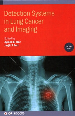 Detection Systems in Lung Cancer and Imaging, Volume 1 by El-Baz, Ayman