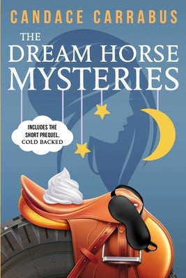 The Dream Horse Mysteries Boxed Set by Carrabus, Candace