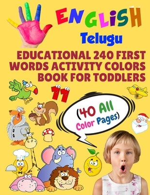 English Telugu Educational 240 First Words Activity Colors Book for Toddlers (40 All Color Pages): New childrens learning cards for preschool kinderga by Learning, Modern School