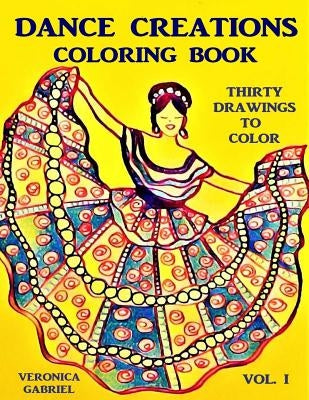 Dance Creations Coloring Book: Volume I: Thirty Drawings to Color by Gabriel, Veronica