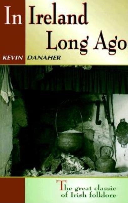 In Ireland Long Ago by Danaher, Kevin