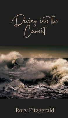 Diving into the Current by Fitzgerald, Rory