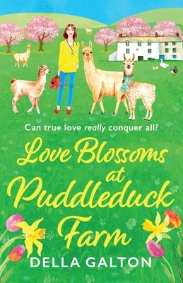 Love Blossoms at Puddleduck Farm by Galton, Della