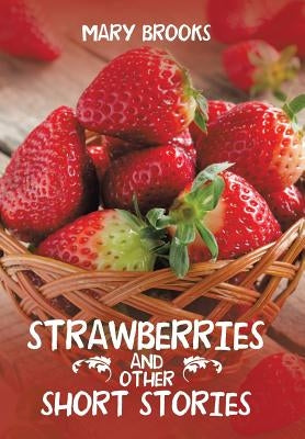 Strawberries and Other Short Stories by Brooks, Mary