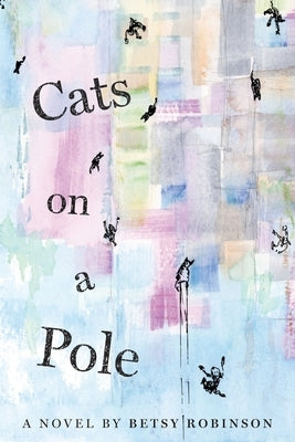 Cats on a Pole by Robinson, Betsy