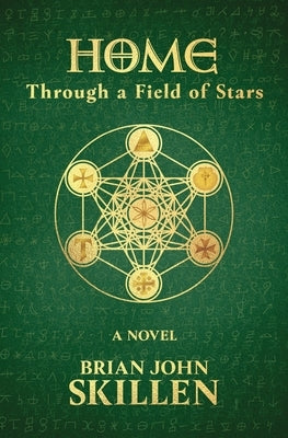 Home: Through a Field of Stars by Skillen, Brian John