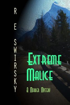 Extreme Malice by Swirsky, R. E.