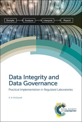 Data Integrity and Data Governance: Practical Implementation in Regulated Laboratories by McDowall, R. D.