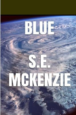 Blue: Green Included by McKenzie, S. E.