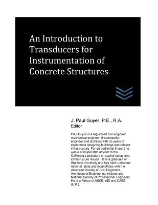 An Introduction to Transducers for Instrumentation of Concrete Structures by Guyer, J. Paul