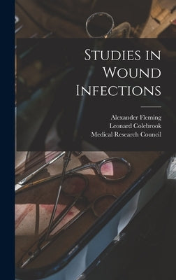 Studies in Wound Infections by Medical Research Council (Great Brita