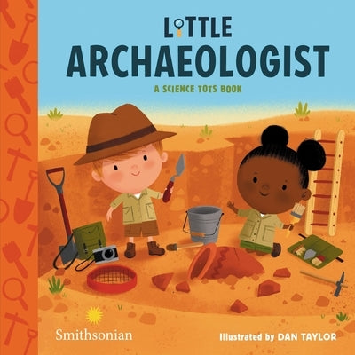 Little Archaeologist by Taylor, Dan