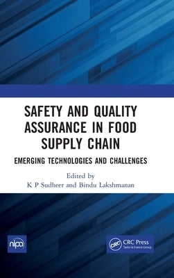 Safety and Quality Assurance in Food Supply Chain: Emerging Technologies and Challenges by Sudheer, K. P.