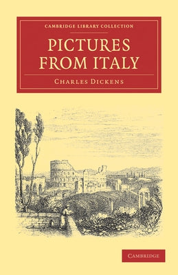 Pictures from Italy by Dickens, Charles