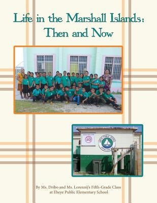 Life in the Marshall Islands: Then and Now by MS Dribo and MS Lorennij's Fifth-Grad