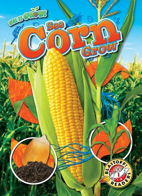 See Corn Grow by Chang, Kirsten