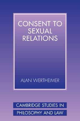 Consent to Sexual Relations by Wertheimer, Alan