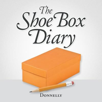 The ShoeBox Diary by Donnelly