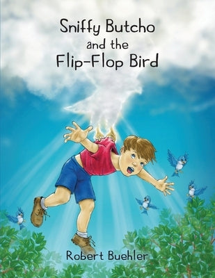 Sniffy Butcho and the Flip Flop Bird by Buehler, Robert W.