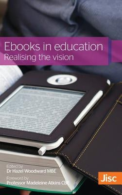 Ebooks in Education: Realising the Vision by Woodward, Hazel